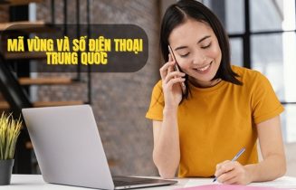 Mã vùng Trung Quốc là gì? Hướng dẫn cách gọi điện sang Trung Quốc đơn giản