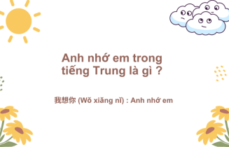 Anh nhớ em trong tiếng Trung là gì? Cách nói “Anh nhớ em” bằng tiếng Trung chuẩn